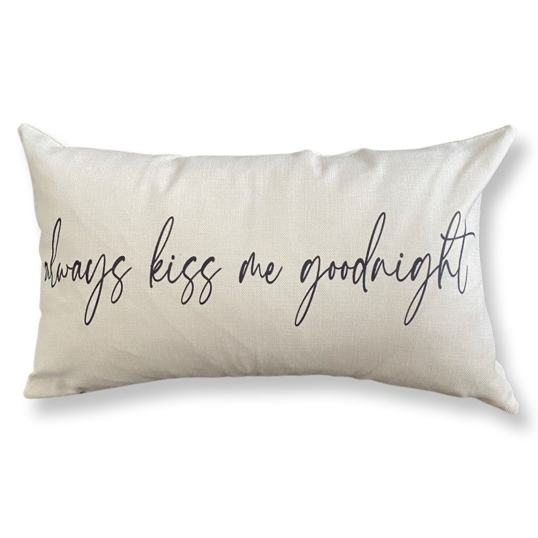 Kuddfodral "Always kiss me goodnight"