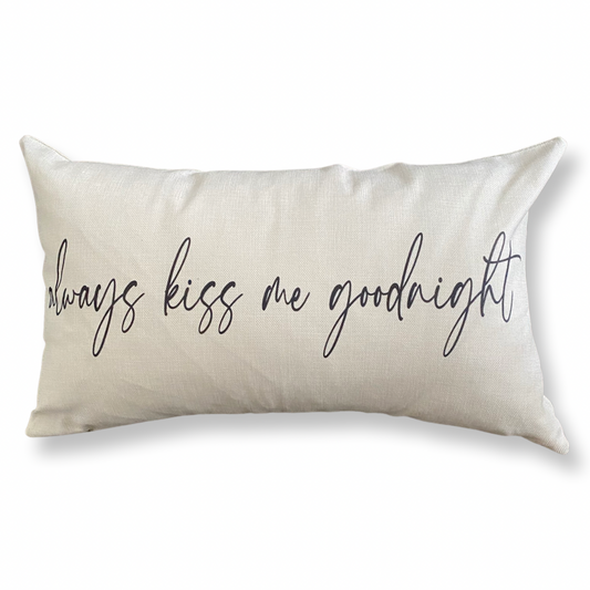 Kuddfodral "Always kiss me goodnight"