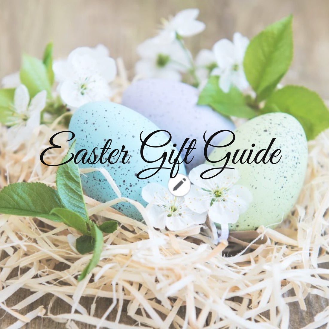 Easter Gift Guide